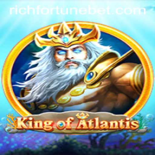 King of Atlantis: Unveiling RichFortune in the Gaming World