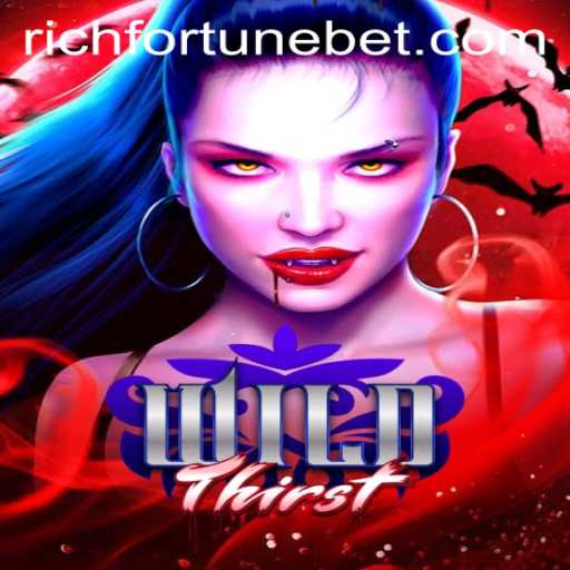 Explore the Enchanting World of WildThirst: Seeking RichFortune